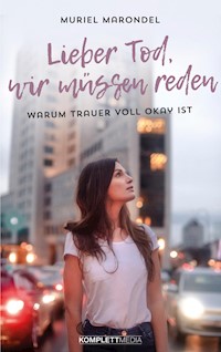 Lieber Tod, wir müssen reden - Muriel Marondel - E-Book