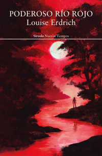 Poderoso río Rojo - Louise Erdrich - E-Book