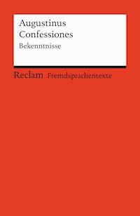 Confessiones. Bekenntnisse - Augustinus - E-Book
