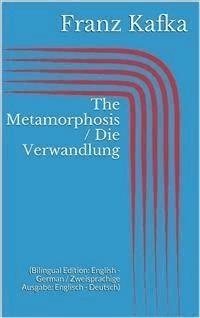 The Metamorphosis / Die Verwandlung (Bilingual Edition: English - German / Zweisprachige Ausgabe: Englisch - Deutsch) - Franz  kafka - E-Book