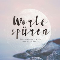 Worte spüren - Ute Weinländer - Hörbuch