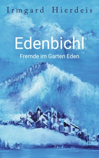 Edenbichl - Irmgard Hierdeis - E-Book
