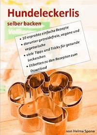 Hundeleckerlis selber backen - Helma Spona - E-Book