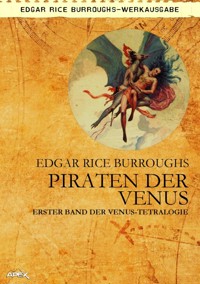 PIRATEN DER VENUS - Erster Roman der VENUS-Tetralogie - Edgar Rice Burroughs - E-Book