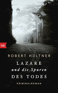 Lazare und die Spuren des Todes - Robert Hültner - E-Book