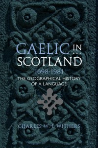 Gaelic in Scotland 1698-1981 - Charles W. J. Withers - E-Book
