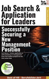Job Search & Application for Leaders – Successfully Securing a New Management Position - Simone Janson - E-Book