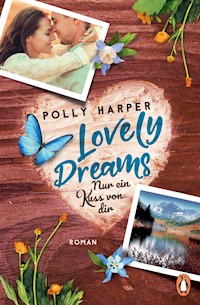 Lovely Dreams. Nur ein Kuss von dir - Polly Harper - E-Book