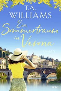 Ein Sommertraum in Verona - T.A. Williams - E-Book