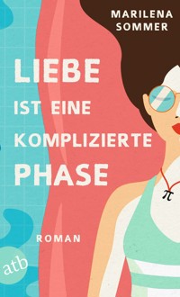 Liebe ist eine komplizierte Phase - Marilena Sommer - E-Book