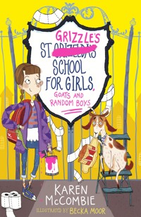 St Grizzle's School for Girls, Goats and Random Boys - Karen McCombie - E-Book