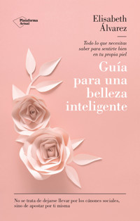 Guía para una belleza inteligente - Elisabeth Álvarez - E-Book