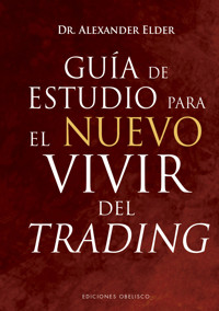 Guía de estudio para el nuevo vivir del trading - Alexander Elder - E-Book