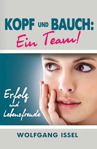 Kopf und Bauch: Ein Team! - Wolfgang Issel - E-Book