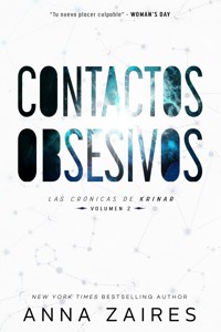 Contactos Obsesivos: Las Crónicas de Krinar: Volumen 2 - Anna Zaires - E-Book