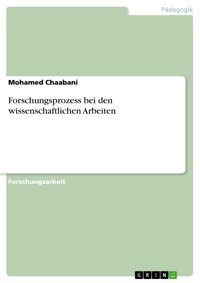 Forschungsprozess bei den wissenschaftlichen Arbeiten - Mohamed Chaabani - E-Book