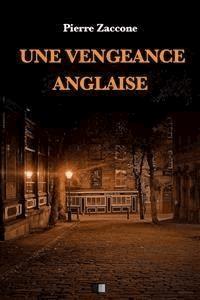 Une Vengeance Anglaise - Pierre Zaccone - E-Book