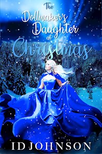 The Doll Maker’s Daughter at Christmas - Johnson ID - E-Book