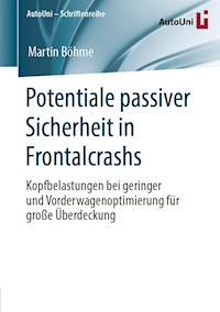 Potentiale passiver Sicherheit in Frontalcrashs - Martin Böhme - E-Book