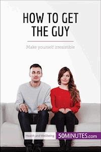 How to Get the Guy - 50Minutes - E-Book