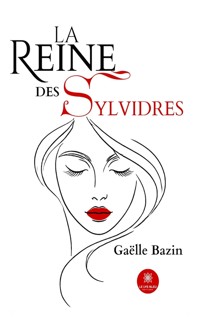 La reine des sylvidres - Gaëlle Bazin - E-Book