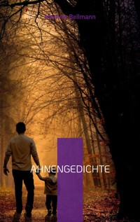 Ahnengedichte - Mathias Bellmann - E-Book