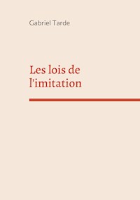 Les lois de l'imitation - Gabriel Tarde - E-Book