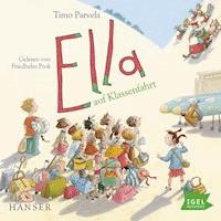 Ella 3. Ella auf Klassenfahrt - Timo Parvela - Hörbuch