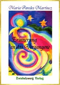 Erinnerung an das Vergangene - Maria Paredes Martinez - E-Book