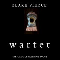 Wartet (Das Making of Riley Paige - Buch 2) - Blake Pierce - Hörbuch