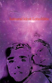 Samurai küsst Lotusblüte - Esther Wäcken - E-Book