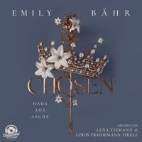 Haus aus Asche - Chosen, Band 2 (Ungekürzt) - Emily Bähr - Hörbuch