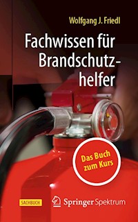 Fachwissen für Brandschutzhelfer - Wolfgang J. Friedl - E-Book