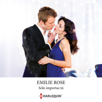 Sólo importas tú - Emilie Rose - Hörbuch
