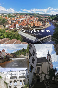 Cesky Krumlov Ein kleiner Reiseführer - Rene Schreiber - E-Book