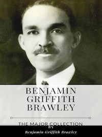 Benjamin Griffith Brawley – The Major Collection - Benjamin Griffith Brawley - E-Book