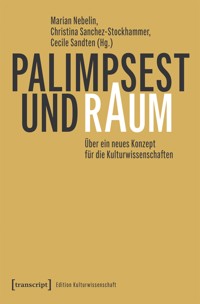 Palimpsest und Raum -  - kostenlos E-Book
