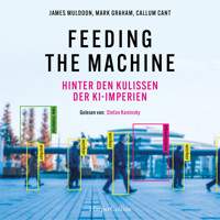 Feeding the Machine. Hinter den Kulissen der KI-Imperien - Mark Graham - E-Book + Hörbuch