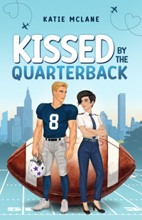 Kissed by the Quarterback - Katie McLane - E-Book