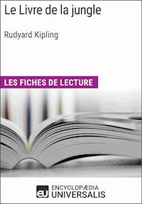 Le Livre de la jungle de Rudyard Kipling - Encyclopaedia Universalis - E-Book