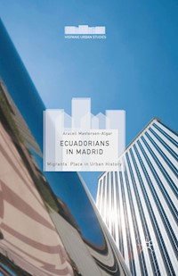 Ecuadorians in Madrid - Araceli Masterson-Algar - E-Book