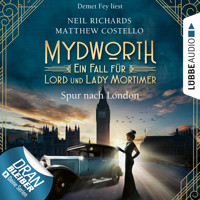 Spur nach London - Mydworth - Ein Fall für Lord und Lady Mortimer 3 (Ungekürzt) - Matthew Costello - Hörbuch