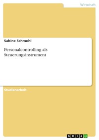 Personalcontrolling als Steuerungsinstrument - Sabine Schmohl - kostenlos E-Book