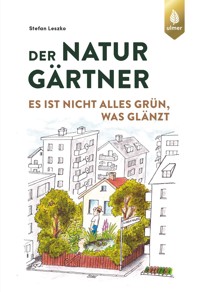 Der Naturgärtner - Stefan Leszko - E-Book