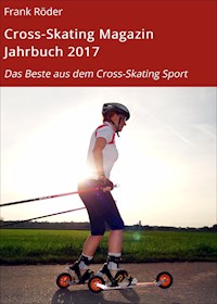 Cross-Skating Magazin Jahrbuch 2017 - Frank Röder - E-Book