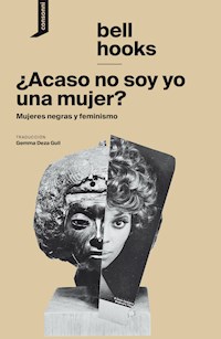 ¿Acaso no soy yo una mujer? - bell hooks - E-Book