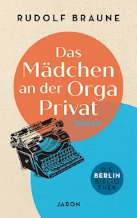 Das Mädchen an der Orga Privat - Rudolf Braune - E-Book