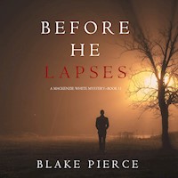 Before He Lapses (A Mackenzie White Mystery—Book 11) - Blake Pierce - Hörbuch