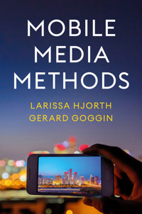 Mobile Media Methods - Larissa Hjorth - E-Book