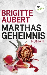 Marthas Geheimnis - Brigitte Aubert - E-Book